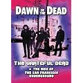 Grateful Dead -Dawn Of The Dead  The Grateful Dead & The Rise Of The San Francisco Underground [DVD] [2012]