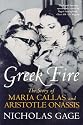 Greek Fire: The Story of Maria Callas and Arist: The Story of Maria Callas and Aristotle Onassis