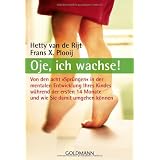 Oje, ich wachse! Von den acht "Spr�ngen" in der mentalen Entwicklung Ihres Kindes w�hrend der ersten 14 Monate und wie Sie damit umgehen k�nnenvon "Hetty van de Rijt"