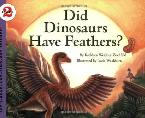 Did Dinosaurs Have Feathers? (Let's-Read-and-Find-Out Science 2) by Zoehfeld, Kathleen Weidner (2003) Paperback