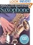 Absolute Beginners: Alto Saxophone: The Complete Picture Guide to Playing Alto Sax (Includes Play-along CD, Featuring Professional Backing Tracks)