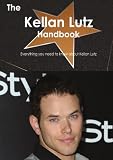 The Kellan Lutz Handbook - Everything you need to know about Kellan Lutz