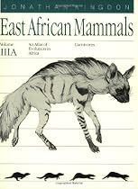 East African Mammals: An Atlas of Evolution in Africa, Volume 3, Part A: Carnivores