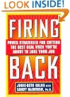 Firing Back: Power Strategies for Cutting the Best Deal When You're About to Lose Your Job