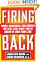 Firing Back: Power Strategies for Cutting the Best Deal When You're About to Lose Your Job