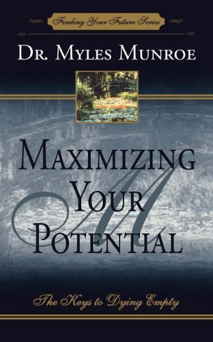 Maximizing Your Potential by Munroe, Myles (1996) Paperback