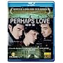Perhaps Love [Blu-ray]