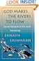 God Makes the Rivers To Flow: Sacred Literature of the World