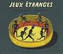 Jeux �tranges