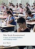 Who needs examinations? : a story of climbing ladders and dodging snakes