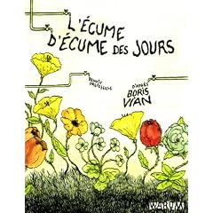 L'Ecume d'Ecume des jours : D'apr�s Boris Vian