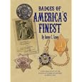 Badges of America's Finest: A Pictorial Guide to the Badges of American Lawmen and Price... by James C. Casey