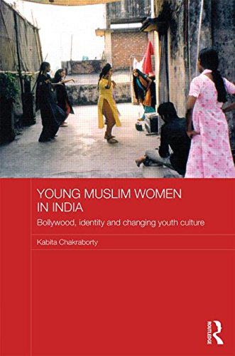 Young Muslim Women in India: Bollywood, Identity and Changing Youth Culture (ASAA Women in Asia Series)