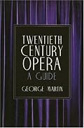 Twentieth Century Opera: A Guide