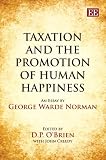 Taxation and the promotion of human happiness : an essay by George Warde Norman