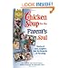 Chicken Soup for the Parent's Soul: 101 Stories of Loving, Learning and Parenting