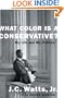 What Color Is a Conservative?: My Life and My Politics