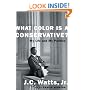 What Color Is a Conservative?: My Life and My Politics