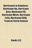 Hurricanes in Honduras: Hurricane Ida, Hurricane Beta, Hurricane Fifi, Hurricane Mitch, Hurricane Felix, Hurricane Edith, Tropical Storm Gamma-
