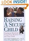 Raising a Secure Child: Creating Emotional Availability Between Parents and your Children