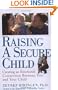 Raising a Secure Child: Creating Emotional Availability Between Parents and your Children