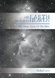 On Earth As It Is In Heaven: The Cosmic Roots of the Bible