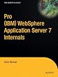 Pro IBM WebSphere Application Server 7 Internals (Books for Professionals by Professionals)