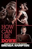 How Can I Be Down? (Urban Books)