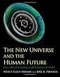 The New Universe and the Human Future: How a Shared Cosmology Could Transform the World