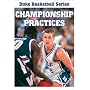 Championship Practices (Duke Basketball Series)