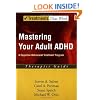 Mastering Your Adult ADHD: A Cognitive-Behavioral Treatment Program Therapist Guide (Treatments That Work)