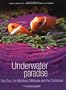 Underwater Paradise: Red Sea, the Maldives, Malaysia and the Carribean (Secret of the Sea)