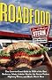 Roadfood: The Coast-to-Coast Guide to 700 of the Best Barbecue Joints, Lobster Shacks, Ice Cream Parlors, Highway Diners, and Much, Much More