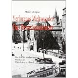 Verlorenes Weltwunder - Das Bernsteinzimmer: Die Suche nach einem Mythos in Mitteldeutschlandvon "Mario Morgner"