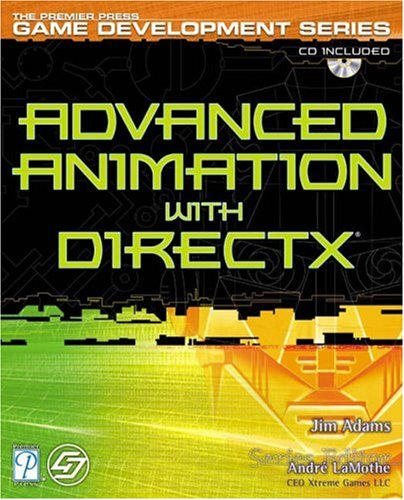 Advanced Animation with DirectX (Premier Press Game Development)