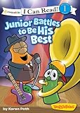 Junior Battles to Be His Best (I Can Read! / Big Idea Books / VeggieTales)