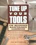 Tune Up Your Tools: The Woodshop Maintenance Handbook