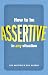 How to be Assertive in Any Situation