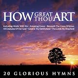 How Great Thou Art: 20 Glorious Hymns