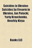Suicides in Ukraine: Suicides by Firearm in Ukraine, Jan Potocki, Yuriy Kravchenko, Heorhiy Kirpa