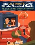 The Ultimate Girls' Movie Survival Guide: What to Rent, Who to Watch, How to Deal