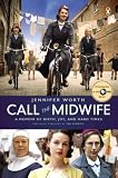 Call the Midwife: A Memoir of Birth, Joy, and Hard Times