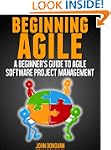 Beginning Agile - A beginners guide t...