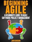 Beginning Agile - A beginners guide t...