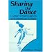Sharing the Dance: Contact Improvisation and American Culture (New Directions in Anthropological Writing)