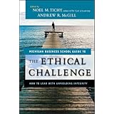 the ethical challenge how to lead with unyielding integrity