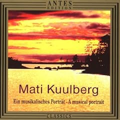 Mati Kuulberg - ein Musikalisches Portr�t
