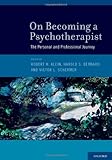 On becoming a psychotherapist : the personal and professional journey