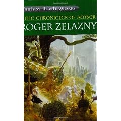 Chronicles of Amber (Fantasy Masterworks 06) by Roger Zelazny