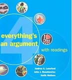 Everything's an Argument (with Readings & IX visual exercises 4th Ed.)